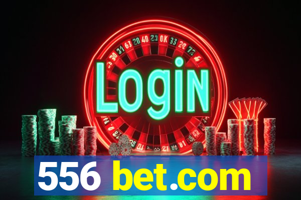 556 bet.com